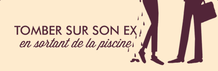 Tomber sur son ex en sortant de la picine