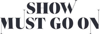 Show Must Go On